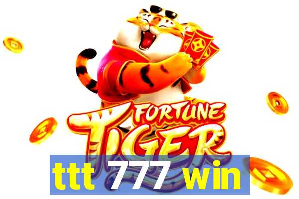 ttt 777 win